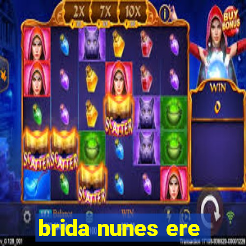 brida nunes ere